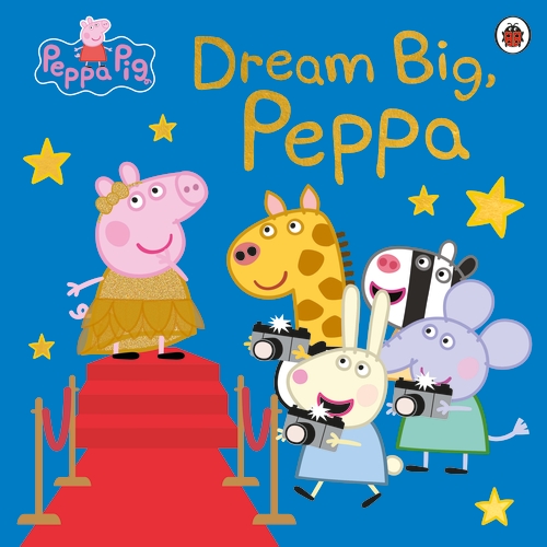 Peppa Pig: Dream Big, Peppa!